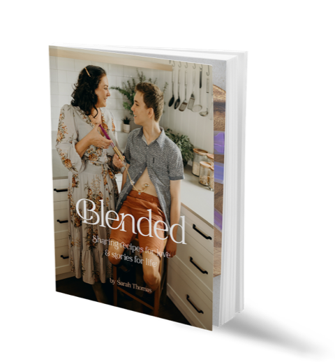 Blended, Sharing Recipes for Love & Stories for Life